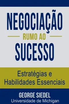 Livro Negociacao Rumo Ao Sucesso: Estrategias E Habilidades Essenciais - Resumo, Resenha, PDF, etc.