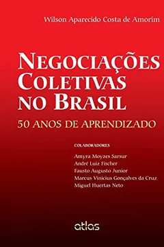 Livro Negociações Coletivas no Brasil. 50 Anos de Aprendizado - Resumo, Resenha, PDF, etc.