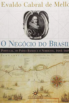 Livro Negocio Do Brasil, O - Portugual, Os Paises Baixos E O Nordeste - Resumo, Resenha, PDF, etc.