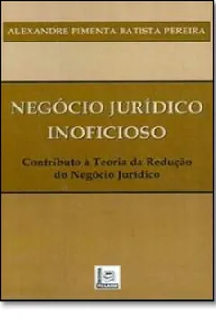 Capa do livro Negocio Jurídico Inoficioso. Contributo A Teoria Da Redução Do Negocio Jurídico
