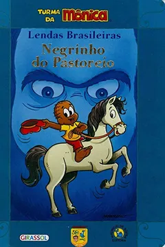 Livro Negrinho Do Pastoreio - Série Turma Da Mônica Em Lendas Brasileiras - Resumo, Resenha, PDF, etc.