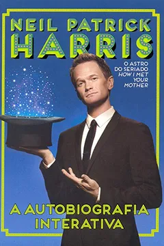 Livro Neil Patrick Harris. A Autobiografia Interativa - Resumo, Resenha, PDF, etc.