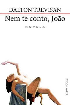 Livro Nem Te Conto, João - Coleção L&PM Pocket - Resumo, Resenha, PDF, etc.