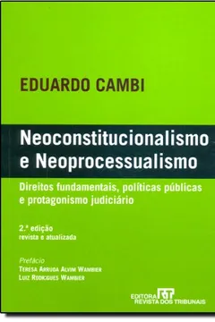 Livro Neoconstitucionalismo E Neoprocessualismo. Direitos Fundamentais, Políticas Públicas E Protagonismo - Resumo, Resenha, PDF, etc.