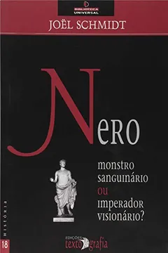 Livro Nero. Monstro Sanguinário ou Imperador Visionário? - Coleção Biblioteca Universal - Resumo, Resenha, PDF, etc.