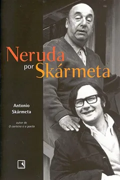 Livro Neruda Por Skármeta - Resumo, Resenha, PDF, etc.