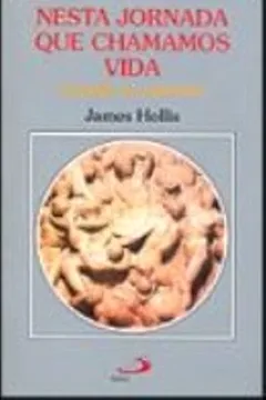 Livro Nesta Jornada Que Chamamos Vida - Resumo, Resenha, PDF, etc.