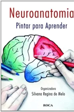 Livro Neuroanatomia. Pintar Para Aprender - Resumo, Resenha, PDF, etc.