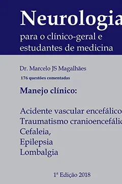 Livro Neurologia para o clínico-geral e estudantes de medicina: Manejo clínico: do acidente vascular encefálico, traumatismo cranioencefálico, cefaleia, epilepsia e lombalgia - Resumo, Resenha, PDF, etc.