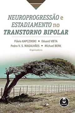 Livro Neuroprogressão e Estadiamento no Transtorno Bipolar - Resumo, Resenha, PDF, etc.