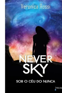 Livro Never Sky. Sob O Céu Do Nunca - Resumo, Resenha, PDF, etc.