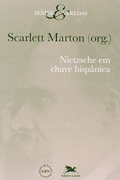 Livro Nietzsche em Chave Hispânica - Coleção Sendas & Veredas - Resumo, Resenha, PDF, etc.