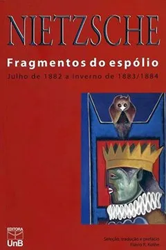 Livro Nietzsche. Fragmentos Do Espolio. Julho De 1882 A Inverno De 1883/1884 - Resumo, Resenha, PDF, etc.