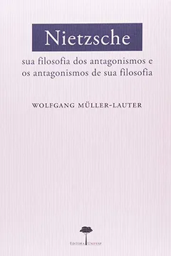 Livro Nietzsche. Sua Filosofia Dos Antagonismos E Os Antagonismos De Sua Filosofia - Resumo, Resenha, PDF, etc.