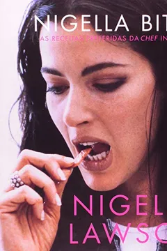 Livro Nigella Bites. As Receitas Preferidas da Chef Inglesa - Resumo, Resenha, PDF, etc.