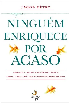 Livro Ninguém Enriquece por Acaso - Resumo, Resenha, PDF, etc.