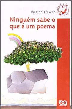 Livro Ninguém Sabe o que É Um Poema - Coleção Quero Ler - Resumo, Resenha, PDF, etc.