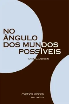 Livro No Ângulo dos Mundos Possíveis - Coleção Todas as Artes - Resumo, Resenha, PDF, etc.