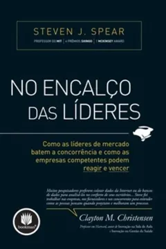 Livro No Encalço das Líderes. Como as Líderes de Mercado Batem a Concorrência e Como as Empresas Competentes Podem Reagir e Vencer - Resumo, Resenha, PDF, etc.