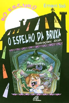Livro No Escuro. O Espelho Da Bruxa - Coleção Fadas E Fábulas - Resumo, Resenha, PDF, etc.