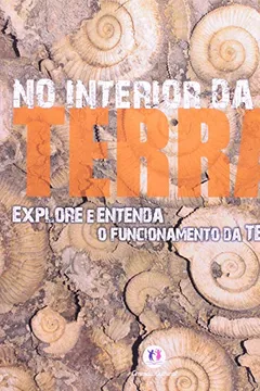 Livro No Interior da Terra - Coleção Explore e Entenda - Resumo, Resenha, PDF, etc.