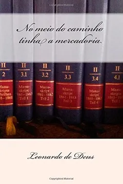 Livro No Meio Do Caminho Tinha a Mercadoria: A Instauracao Da Critica Da Economia Politica (1857 - 1863) - Resumo, Resenha, PDF, etc.