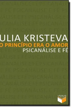 Livro No Principio Era O Amor. Psicanalise E Fe - Resumo, Resenha, PDF, etc.