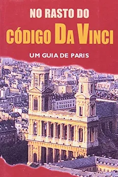 Capa do livro No Rasto do Código da Vinci. Um Guia de Paris