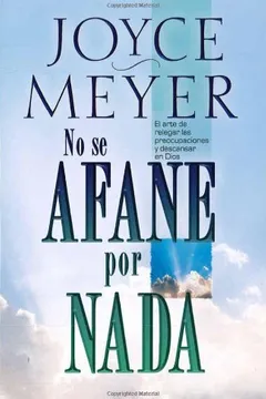 Livro No Se Afane Por NADA: El Arte de Relegar las Preocupaciones y Descansar en Dios - Resumo, Resenha, PDF, etc.