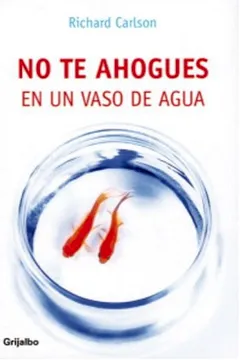 Livro No Te Ahogues en un Vaso de Agua - Resumo, Resenha, PDF, etc.