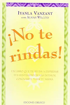 Livro No Te Rindas!: Un Libro de Trabajo Sobre la Autoconcienciacion y la Autoafirmacion / Don't Give It Away! - Resumo, Resenha, PDF, etc.