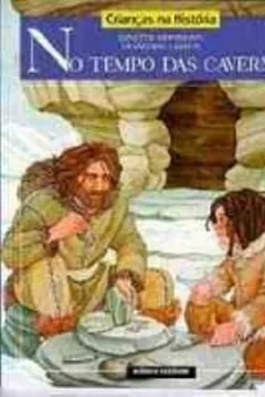 Capa do livro No Tempo das Cavernas - Coleção Criança na História