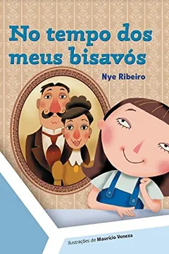 Livro No Tempo dos Meus Bisavós - Resumo, Resenha, PDF, etc.