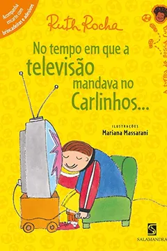Livro No Tempo Em Que A Televisão Mandava No Carlinhos.. - Resumo, Resenha, PDF, etc.
