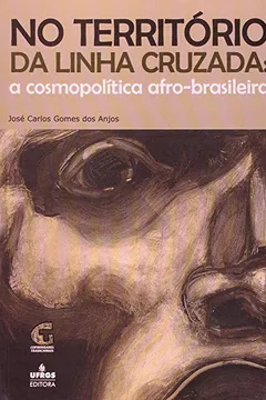 Capa do livro No Territorio Da Linha Cruzada. A Cosmopolitica Afro-brasileira