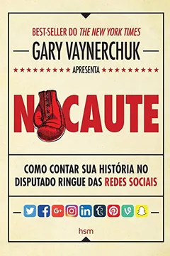 Livro Nocaute: Como contar sua historia no disputado ringue das redes sociais - Resumo, Resenha, PDF, etc.
