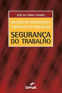 Livro Noções de prevenção e controle de perdas em segurança do trabalho - Resumo, Resenha, PDF, etc.