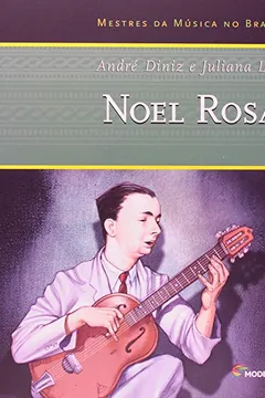 Livro Noel Rosa - Coleção Mestres Da Música No Brasil - Resumo, Resenha, PDF, etc.