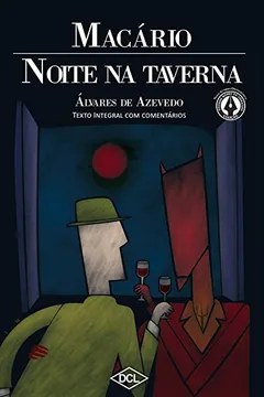 Livro Noite na Taverna e Macário - Volume 1. Coleção Grandes Nomes da Literatura - Resumo, Resenha, PDF, etc.