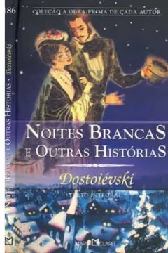 Livro Noites Brancas E Outras Historias - Resumo, Resenha, PDF, etc.