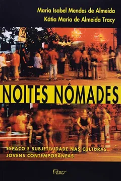 Capa do livro Noites Nômades. Espaço E Subjetividade Nas Culturas Jovens Contemporâneas