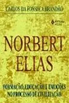Livro Norbert Elias. Formação, Educação E Emoções No Processo De Civilização - Resumo, Resenha, PDF, etc.