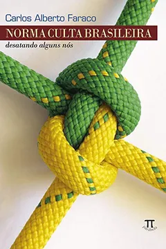Livro Norma Culta Brasileira. Desatando Alguns Nos - Resumo, Resenha, PDF, etc.