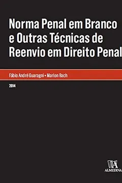 Livro Norma Penal em Branco e Outras Técnicas de Reenvio em Direito Penal - Resumo, Resenha, PDF, etc.