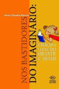 Livro Nos Bastidores do Imaginário. Criação e Literatura Infantil e Juvenil - Resumo, Resenha, PDF, etc.