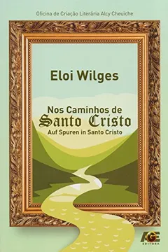 Livro Nos Caminhos de Santo Cristo (Auf Spuren in Santo Cristo) - Resumo, Resenha, PDF, etc.