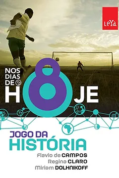 Livro Nos Dias de Hoje. Jogo da História. 8º Ano - Resumo, Resenha, PDF, etc.