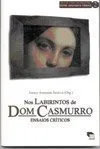 Capa do livro Nos Labirintos De Dom Casmurro : Ensaios Críticos. -- ( Literatura Brasileira. Série Grandes Obras ; 2 )