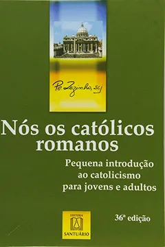 Livro Nós, os Católicos Romanos - Resumo, Resenha, PDF, etc.