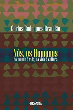 Livro Nós, os Humanos. Do Mundo à Vida, da Vida à Cultura - Resumo, Resenha, PDF, etc.